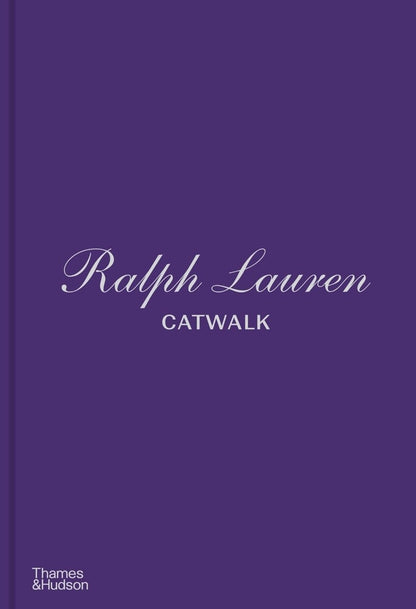 Ralph Lauren Catwalk: The Complete Collections: Official and Authorized