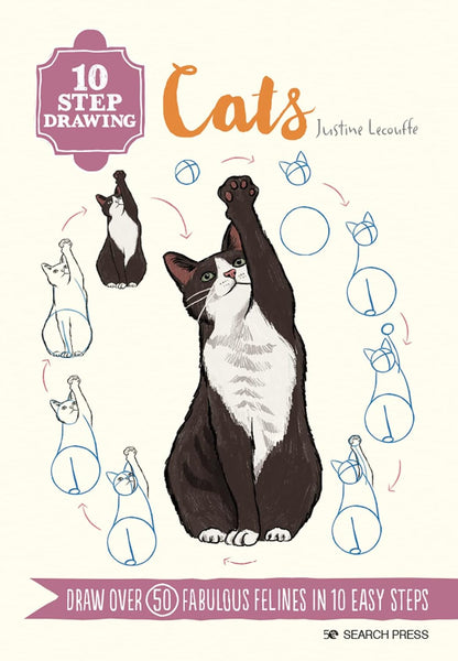 10 Step Drawing: Cats: Draw over 50 fabulous felines in 10 easy steps