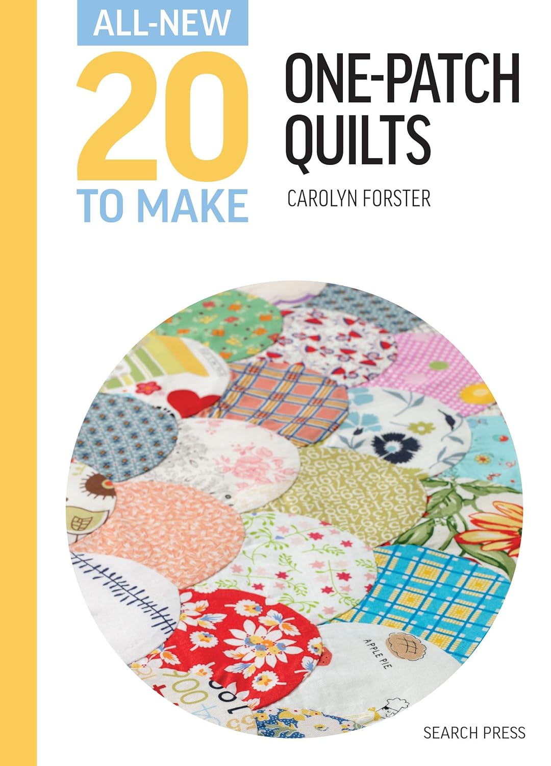 All-New Twenty To Make: One-Patch Quilts